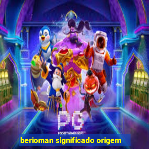 berioman significado origem